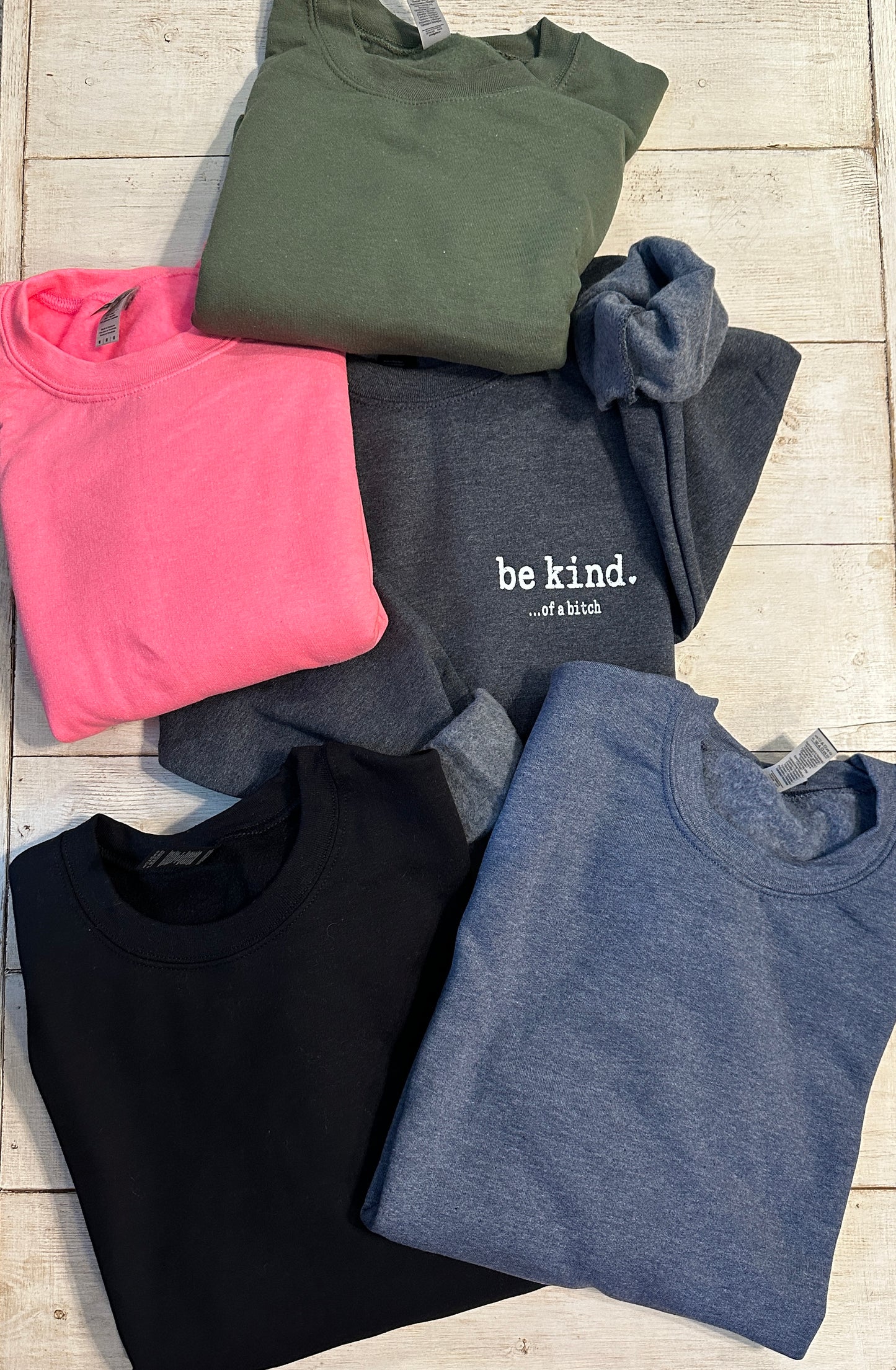 be kind...of a bitch Sweatshirt