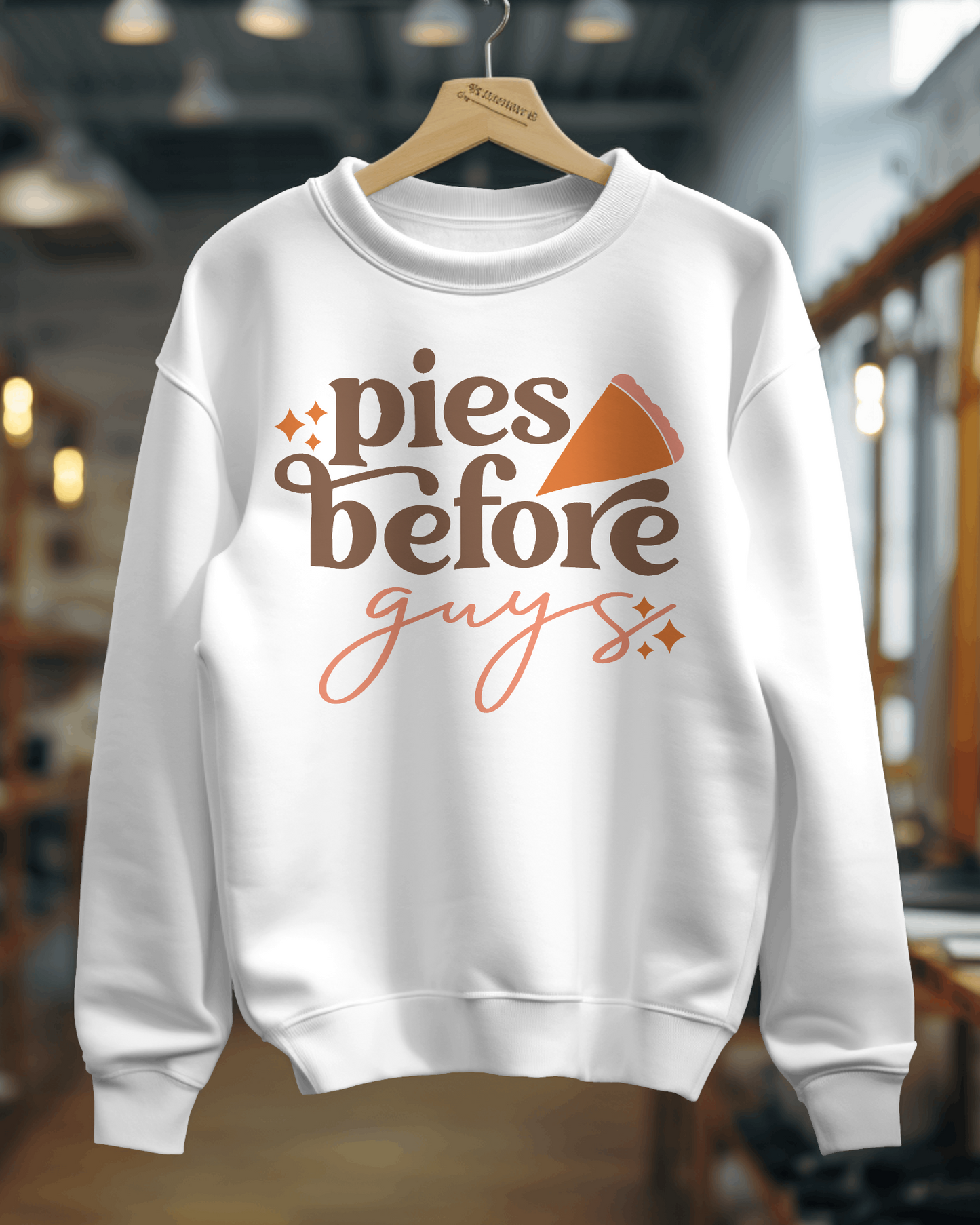 Just Another Pies Before Guys Sweatshirt - Adult