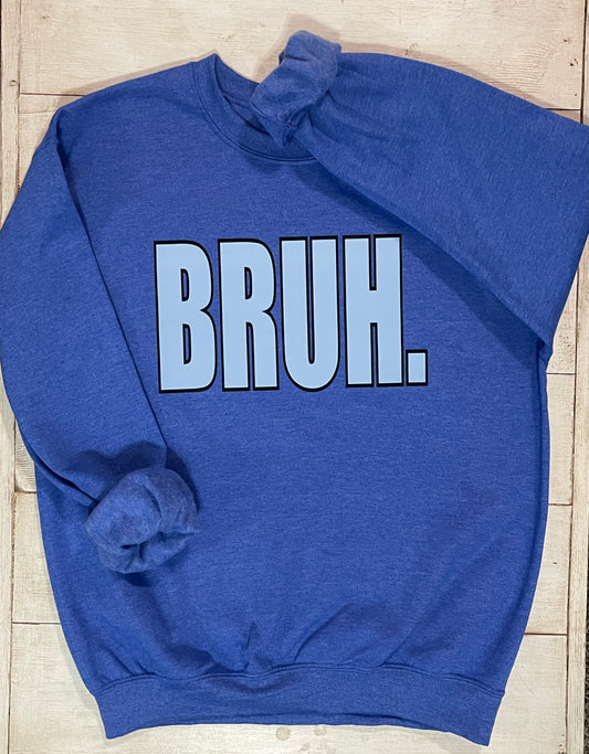 BRUH. Sweatshirt - Adult